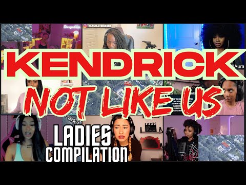 Kendrick Lamar - Not Like Us | LADIES First Reaction Compilation