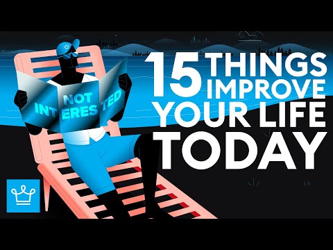 15 Things You Can Do Today To Instantly Improve Your Life