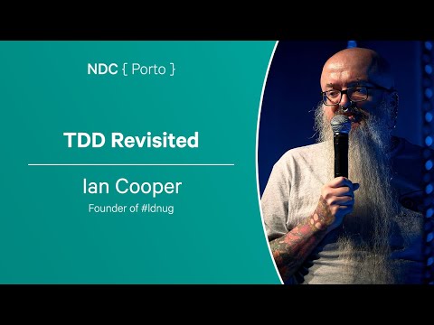 TDD Revisited - Ian Cooper - NDC Porto 2023