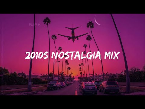 2010s feel good mix ~nostalgia vibes playlist