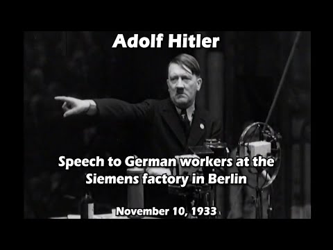 Adolf Hitler – Speech to German workers at the Siemens factory in Berlin, November 10, 1933
