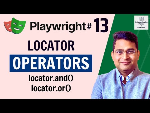 Playwright Tutorial #13 - Locator operators in Playwright | OR, AND