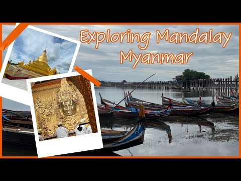 Exploring Mandalay Myanmar - Things to Do & See - 2023