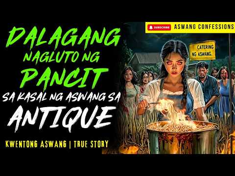 DALAGANG NAGLUTO SA KASAL NG ASWANG I Kwentong Aswang I True Story