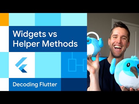 Widgets vs helper methods | Decoding Flutter