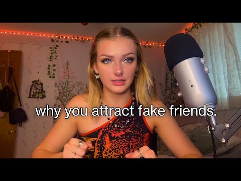 Why you attract fake friends and how to avoid them.