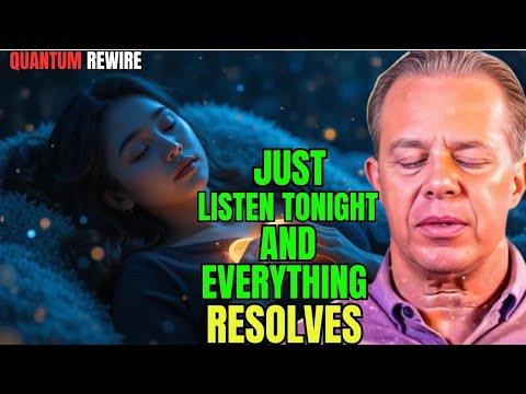 Joe Dispenza — Just Listen & Everything Will Resolve While You Sleep|God Is Working for You Tonight