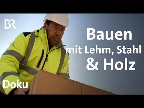 Bauen ohne Beton, dafür mit Holz, Lehm, Stahl (2/3) | Gut zu wissen | Nachhaltig | Doku | BR