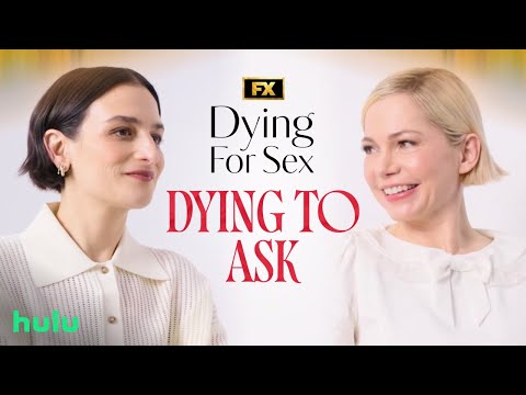 Dying to Ask: Michelle Williams & Jenny Slate Go Deep | Dying for Sex | FX