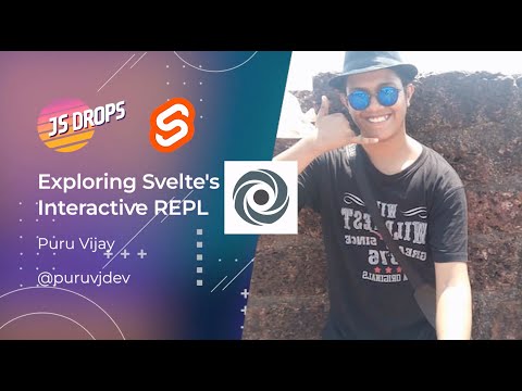 Exploring Svelte's Interactive REPL with Puru Vijay (Svelte Core) | JS Drops