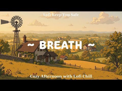 Breathe | Healing Frequencies with Cozy Place &amp; Relaxation with [ Lofi Hip Hop - Chillhop ]