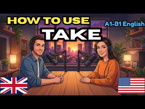 How to Use “Take” in Everyday English | Real Conversation Examples | Slow English Podcast