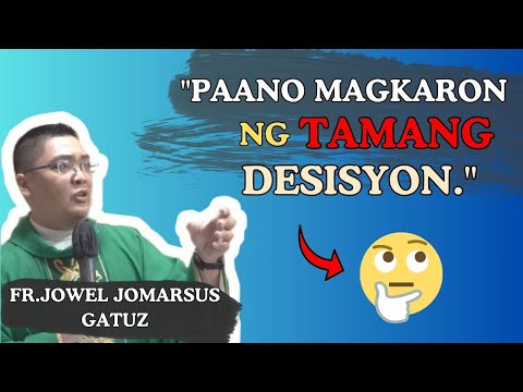 PAANO MAGKARON NG TAMANG DESISYON
