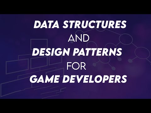 Data Structures and Design Patterns for Game Developers Complete Course