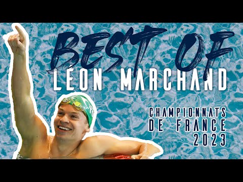 BEST OF - Léon Marchand aux championnats de France 2023 🚀