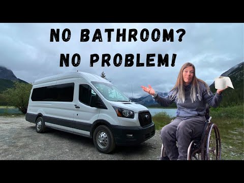 My spinal cord injury is beneficial to vanlife, especially when using the bathroom.  | VANLIFE |