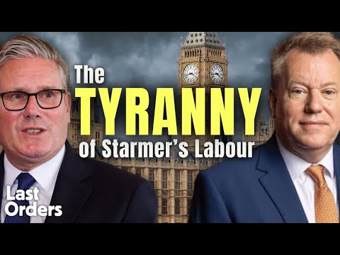 The tyranny of Starmer’s Labour | Last Orders
