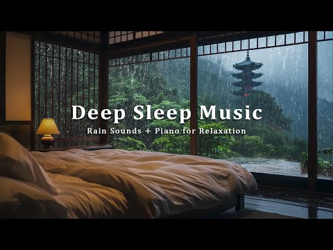 Relaxing Sleep Music for Deep Rest and Stress Relief - Cozy Bedroom On Rainy Day to Reduce Insomnia