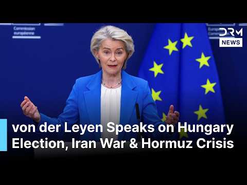 FULL PRESSER: EU’s von der Leyen Speaks on Hungary Election, Iran War & Strait of Hormuz Crisis|AC1B