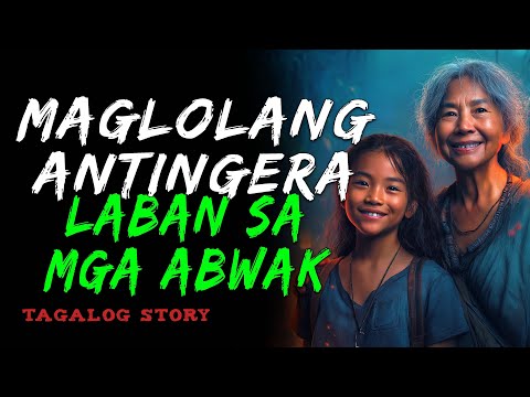 MAGLOLANG ANTINGERA LABAN SA MGA ABWAK | Kwentong Aswang | True Story
