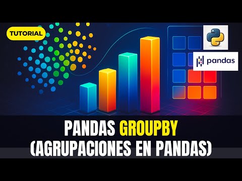Tutorial: AGRUPACIONES en Pandas (“groupby”) | Análisis de datos con Pandas