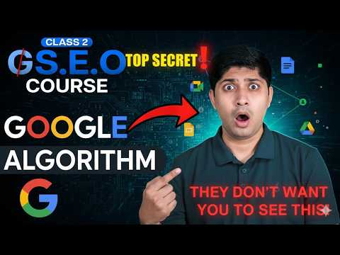 Class 2 - How Google Works - Advanced SEO Course 2025 | Complete SEO Course 2025 | Free GEO Course