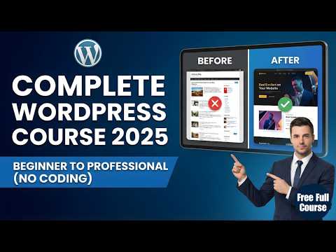 Complete WordPress Course 2025: From Beginner to Professional (No Coding)