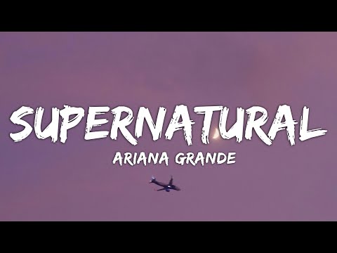 Ariana Grande - supernatural (Lyrics)