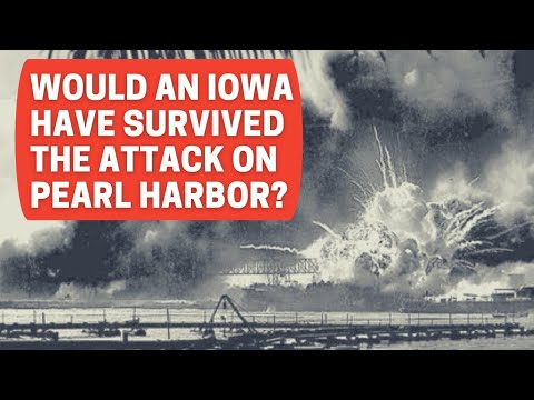 Would an Iowa Class Battleship Have Survived Pearl Harbor?