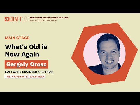 What's Old Is New Again - Gergely Orosz | Craft Conference 2024