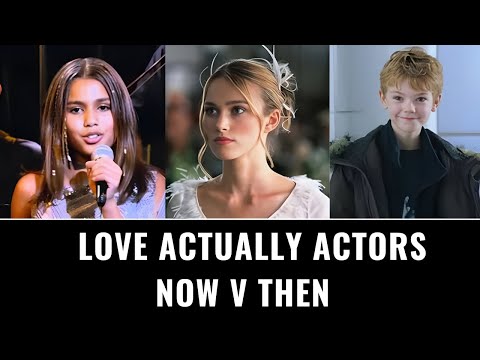 Love Actually Actors: Now V Then