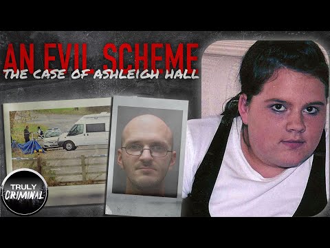 An Evil Scheme: The Case Of Ashleigh Hall