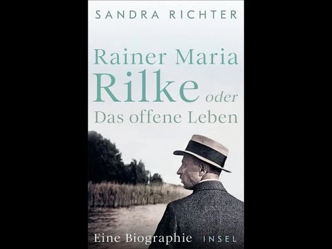 Sandra Richter »Rainer Maria Rilke oder Das offene Leben«