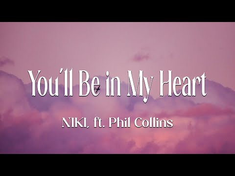 NIKI - You'll Be in My Heart (Lyrics) ft. Phil Collins