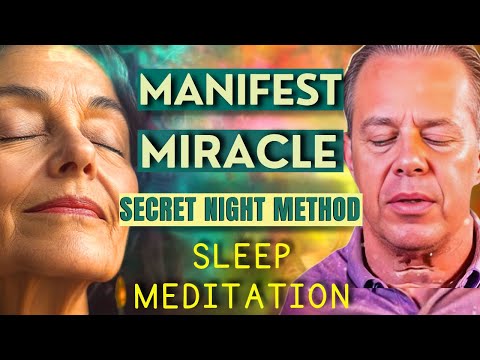 Dr. Joe Dispenza - The Secret Manifest Miracles Night Method | No One Told You About