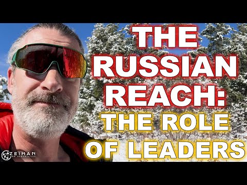 The Russian Reach: Why Leadership Doesn't Matter…Until It Does || PETER ZEIHAN