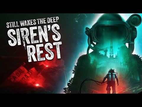 The TRAGIC Story of Still Wakes The Deep: Siren's Rest