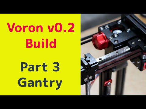 Build a Siboor Voron V0.2 - Gantry and belts - Part 3