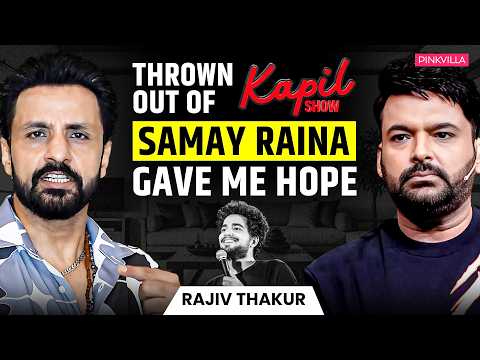 Rajiv Thakur Spills the Truth About Kapil Sharma’s Set, Samay Raina’s Support, SRK & Raju Srivastava
