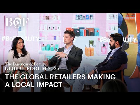 The Global Retailers Making a Local Impact | The Business of Beauty Global Forum 2025