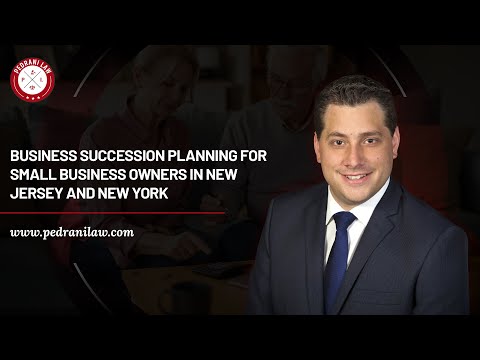 Business Succession Planning for Small Business Owners in New Jersey and New York