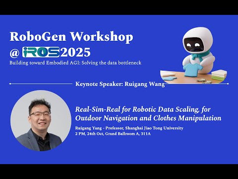 RoboGen Workshop @ IROS 2025, Keynote Speaker: Ruigang Yang