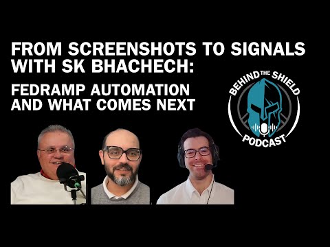 From Screenshots to Signals with SK Bhachech: FedRAMP Automation and What Comes Next