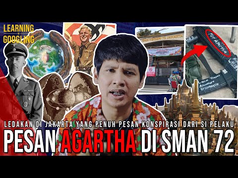 PESAN MISTERIUS Di Ledakan SMAN 72 Jakarta! Apa Itu AGARTHA? Korban Konspirasi? | LearningByGoogling