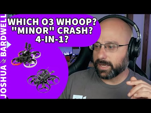 Which Whoop With O3? Do Minor Crashes Matter? Do You Need A 4-in-1? - FPV Stream Questions