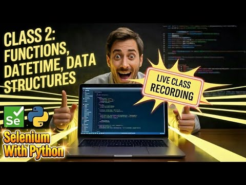 Live Python Class 2: Selenium Automation with Functions, DateTime & Data Structures Explained
