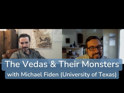 The Vedas and their Monsters (with Michael Fiden)