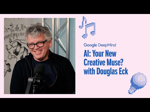 AI: your new creative muse? with Douglas Eck