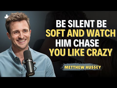 Be Silent, Be Soft—And Watch Him Chase You Like Crazy | Matthew Hussey | Relationship Advice