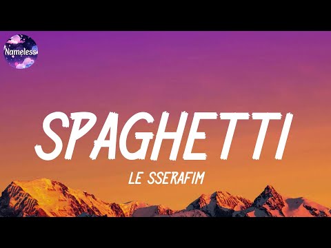 LE SSERAFIM - SPAGHETTI (lyrics)